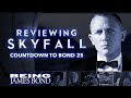 Reviewing skyfall  the countdown to bond 25