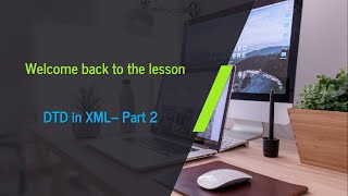 Lesson 4: DTD in XML - Part 2