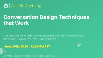 AMA: Conversation Design Techniques That Work | Presented by Botmock | Jun 2020