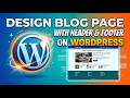 Design Blog page with header and footer on wordpress || Alamgir H Kobir