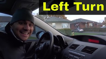 How To Make A Left Turn At A Major Intersection-Driving Lesson