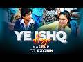 Ye Ishq X Movin To The Sun DJ Axonn Mashup BollyAfro Bollytech 