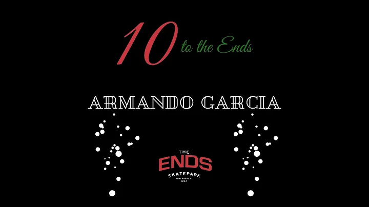 10 TO THE ENDS (Armando Garcia)