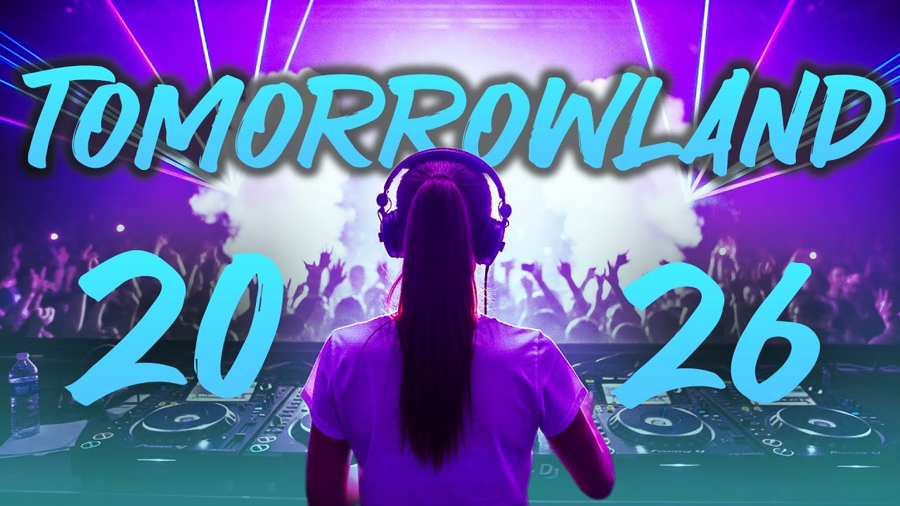 Tomorrowland 2026 Mix 💥 Massive EDM Hits & Nonstop Festival Vibes