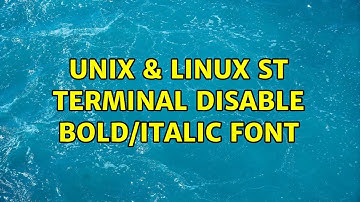 Unix & Linux: st terminal: disable bold/italic font