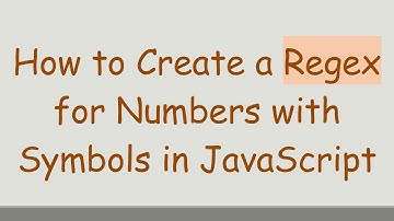 How to Create a Regex for Numbers with Symbols in JavaScript