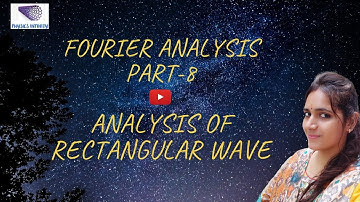 Fourier Analysis-8 | Analysis of Rectangular or Square Wave | Sine Series | Interval (0,T)