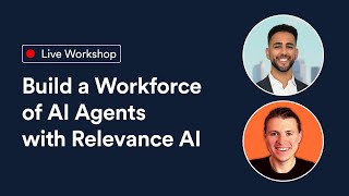 Build a Workforce of AI Agents (with Relevance AI)