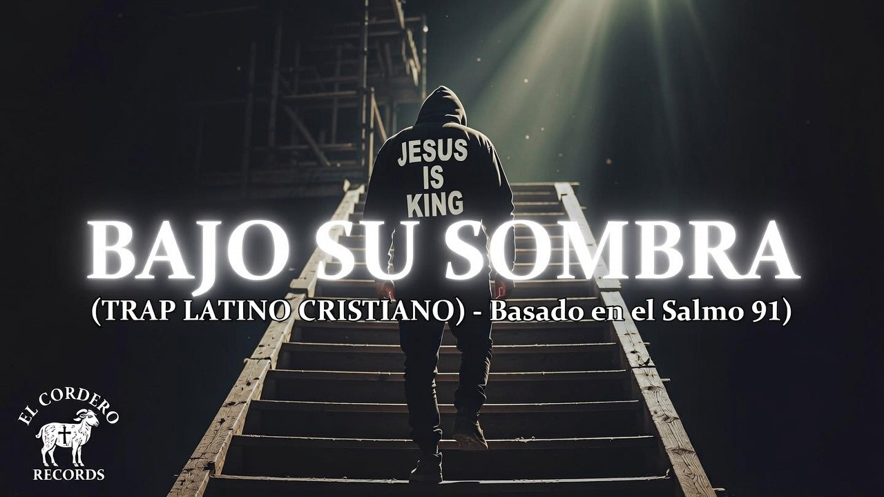 Bajo Su Sombra | Trap Latino Cristiano (Salmo 91) | El Cordero Records