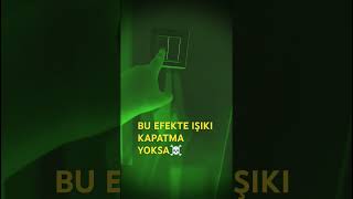 Bu Efekte Işiki Kapatma Yoksa