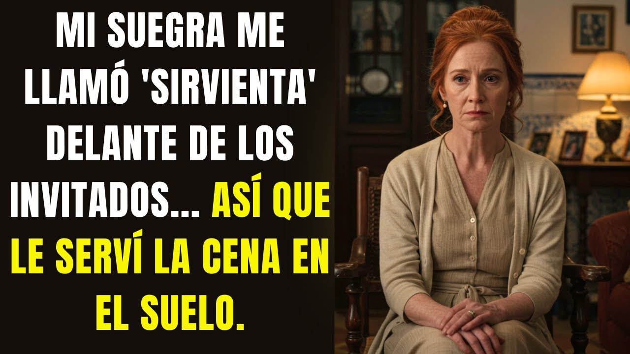 MI SUEGRA ME LLAMÓ ‘SIRVIENTA’ DELANTE DE TODOS… ASÍ QUE LE SERVÍ LA CENA EN EL SUELO.