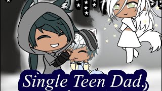 Single Teen Dad Part 1 Gls Gacha Life Series
