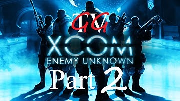 XCOM: Enemy Unknown - Part 2 - Run and Gun!