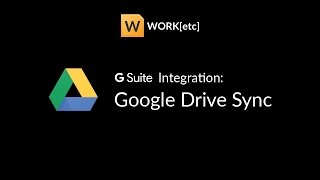 WORKetc CRM and G Suite Integration - Google Drive
