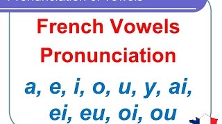 French Lesson 124 - Pronunciation of vowels AI EI EU OI OU semi-vowels in French