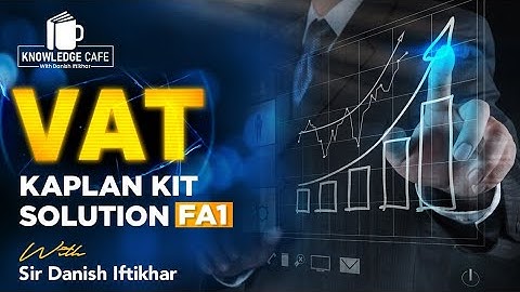 Q#141-157 Sales & Returns/VAT Part#3--ACCA FA1-Kaplan Solution- Urdu/Hindi by Sir Danish Iftikhar