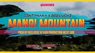 Mangi Mountain (2020 PNG MUSIC)-CentyNaka x Beeluckz @KGN Prodz