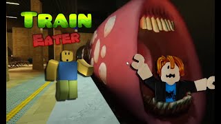 Roblox Train Eater