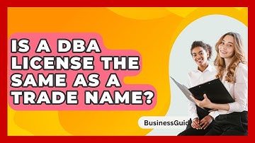 Is A DBA License The Same As A Trade Name? - BusinessGuide360.com
