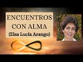 Dra. Elsa Lucía Arango - Encuentros con Alma