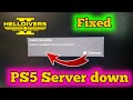 Fixed! helldivers 2 Failed to establish network connection? Helldivers 2 PS5 &amp; ps4 down server down?