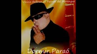 Vinicio Beltran "El Patron Del Merengue" - Dormir Parao (Merengue Bomba)