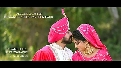 WEDDING STORY 2021 II JASWANT & RAVLEEN II ROYAL S...