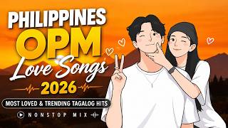 💕 Philippines OPM Love Songs 2026 | Most Loved & Trending Tagalog Hits  | Nonstop Mix 🌌