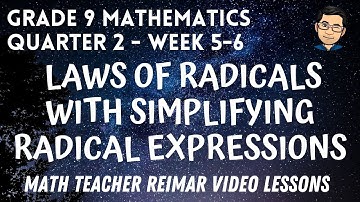 LAWS OF RADICALS WITH SIMPLIFYING RADICAL EXPRESSIONS | MATHEMATICS 9 | MELCS Q2 - WEEK 5-6