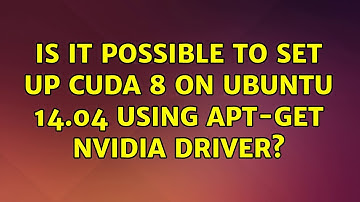 Ubuntu: Is it possible to set up CUDA 8 on Ubuntu 14.04 using apt-get nvidia driver?