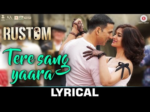 Tere Sang Yaara - LYRICS Video | Rustom | Akshay Kumar & Ileana D'cruz | Atif Aslam | Arko