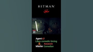 Agent 47 is a master assassin and comedian