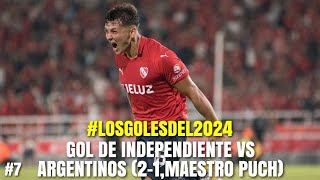 GOL de INDEPENDIENTE(Maestro Puch)vs ARGENTINOS JUNIORS