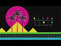 Blaqk Audio - It's Not Going Well (Official Audio)