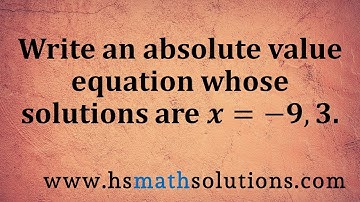 Writing an Absolute Value Equation from its Solutions (Example)