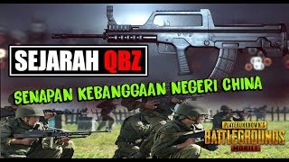 SEJARAH ASAL MULA QBZ - Senapan Serbu Kebanggan Negeri China | PUBG Mobile