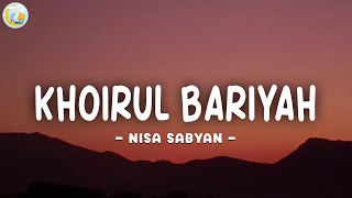 KHOIRUL BARIYAH ( SHOLAWAT ) - NISSA SABYAN | LIRIK ARAB, LATIN & TERJEMAHAN
