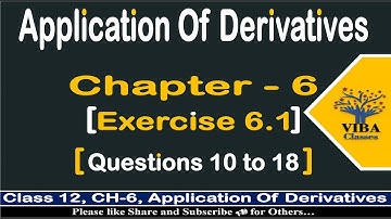 ✒Exercise-6.1|| Q10 to Q18|| Application Of Derivative|| Rate of Change|| || Class -12, Mathematics