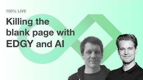 Killing the blank page with EDGY and AI (March 2025)