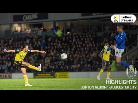 CARABAO CUP HIGHLIGHTS | Burton Albion 1-3 Leicester City