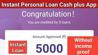 Instant Personal Loan Cash Plus App Online Loan Service Without income proof Direct Bank transfer screenshot 3