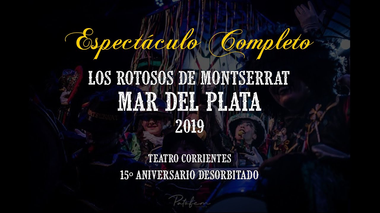 Los Rotosos de Montserrat - Teatro Corrientes Mar del Plata 2019 - Espectáculo Completo
