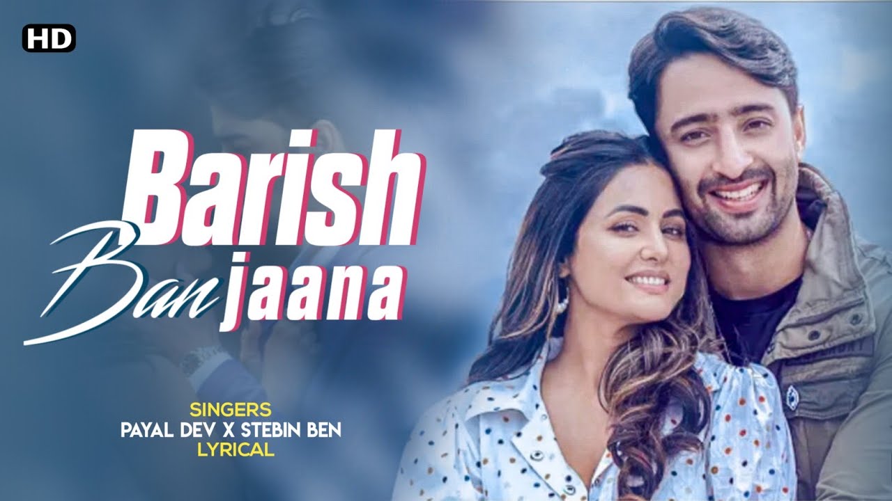 Barish Ban Jaana Lyrics Payal Dev Stebin Ben Full Song Youtube