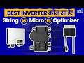 String Inverters vs Microinverters vs Power Optimizers: Which Solar Inverter Is Best For You?