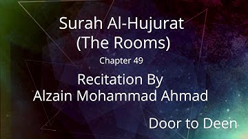 Surah Al-Hujurat (The Rooms) Alzain Mohammad Ahmad  Quran Recitation