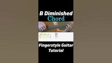 B Diminished Chord | Fingerstyle Guitar Tutorial + TABS & Sheet Music