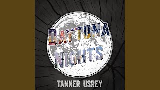 Video thumbnail of "Tanner Usrey - Daytona Nights"