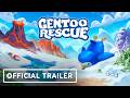Gentoo Rescue - Official Trailer | Thinky Direct 2026