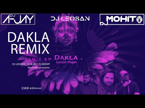 Dakla | Bandish Projekt | Remixed by | DJ LEOSAN DJ A-JAY DJ MOHIT
