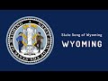 State Song of Wyoming - Wyoming (1955 - Present)
